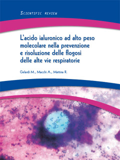 L'acido ialuronico ad alto peso molecolare nella prevenzione e risoluzione delle flogosi delle alte vie respiratorie